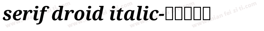 serif droid italic字体转换